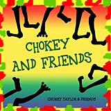 Chokey and Friends